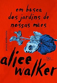 Em Busca dos Jardins de Nossas Alice Walker